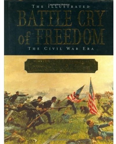 The Illustrated Battle Cry of Freedom by James M. McPherson, Hardcover | Indigo Chapters