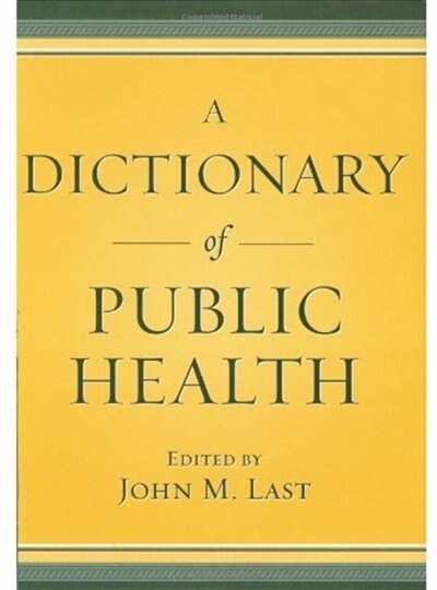 A Dictionary Of Public Health by John M. Last, Hardcover | Indigo Chapters