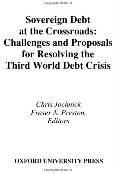 Sovereign Debt At The Crossroads by Chris Jochnick, Hardcover | Indigo Chapters