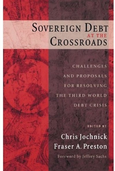 Sovereign Debt at the Crossroads by Chris Jochnick, Paperback | Indigo Chapters