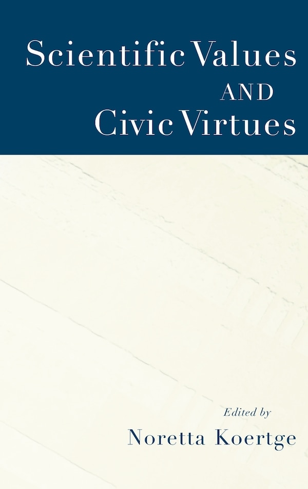 Scientific Values And Civic Virtues by Noretta Koertge, Hardcover | Indigo Chapters