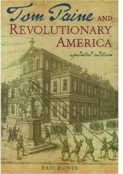 Tom Paine And Revolutionary America by Eric Foner, Paperback | Indigo Chapters