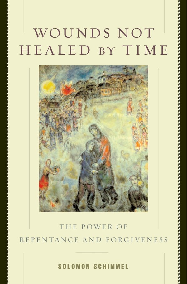 Wounds Not Healed by Time by Solomon Schimmel, Paperback | Indigo Chapters