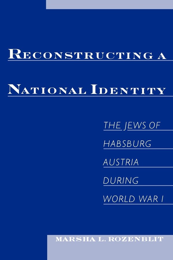 Reconstructing a National Identity by Marsha L. Rozenblit, Paperback | Indigo Chapters