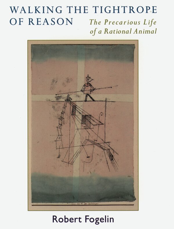 Walking the Tightrope of Reason by Robert Fogelin, Paperback | Indigo Chapters