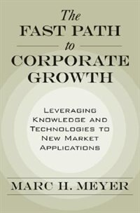 The Fast Path to Corporate Growth by Marc H. Meyer, Hardcover | Indigo Chapters