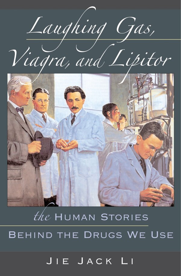 Laughing Gas Viagra and Lipitor by Jie Jack Li, Hardcover | Indigo Chapters