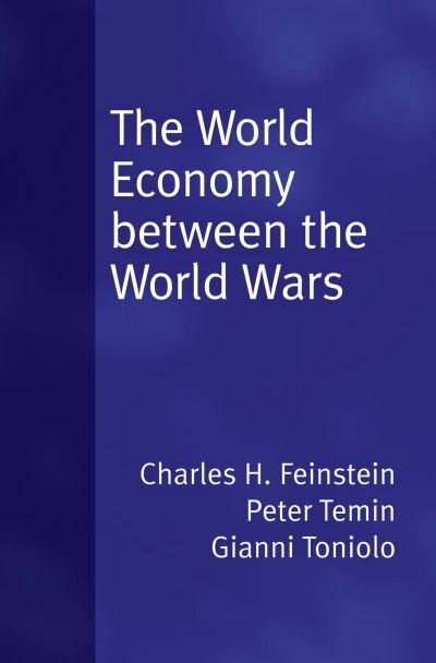 The World Economy between the Wars by Peter Temin, Hardcover | Indigo Chapters