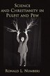 Science and Christianity in Pulpit and Pew by Ronald L. Numbers, Hardcover | Indigo Chapters