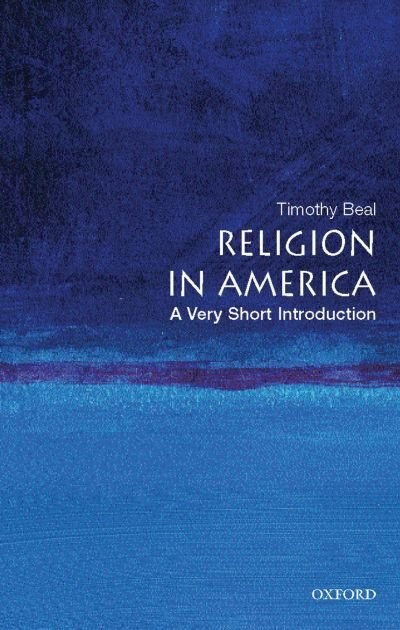 Religion in America: A Very Short Introduction by Timothy Beal, Paperback | Indigo Chapters