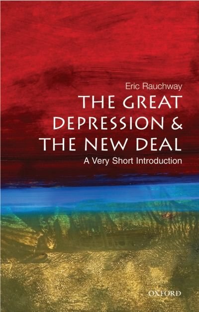 The Great Depression And New Deal: A Very Short Introduction by Eric Rauchway, Paperback | Indigo Chapters