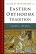 The Old Testament in Eastern Orthodox Tradition by Eugen J. Pentiuc, Paperback | Indigo Chapters