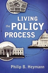 Living the Policy Process by Philip B Heymann, Hardcover | Indigo Chapters