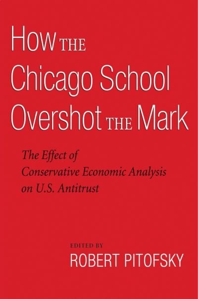 How the Chicago School Overshot the Mark by Robert Pitofsky, Paperback | Indigo Chapters