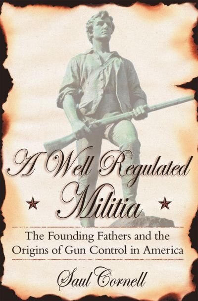 A Well-Regulated Militia by Saul Cornell Paperback | Indigo Chapters