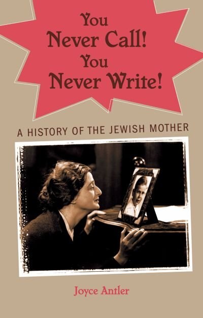 You Never Call You Never Write by Joyce Antler, Paperback | Indigo Chapters