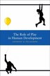 The Role of Play in Human Development by Anthony D. Pellegrini, Hardcover | Indigo Chapters