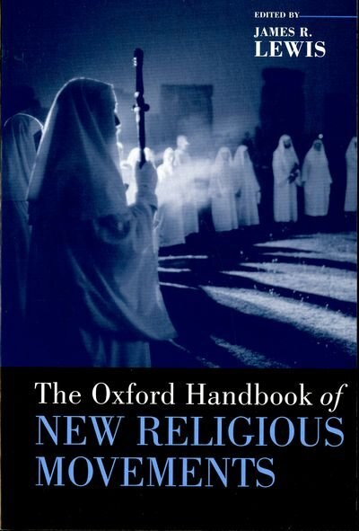 The Oxford Handbook of New Religious Movements by James R. Lewis, Paperback | Indigo Chapters