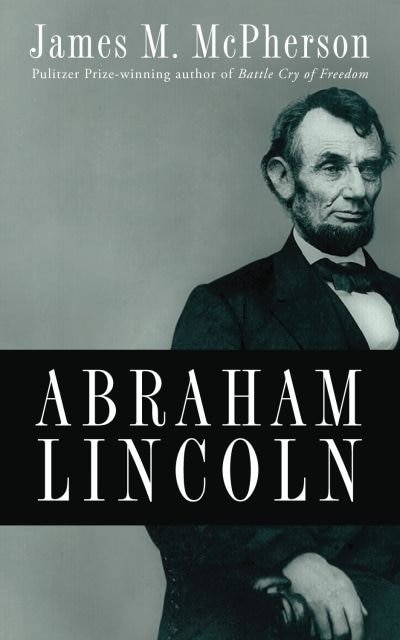 Abraham Lincoln by James M. McPherson, Hardcover | Indigo Chapters