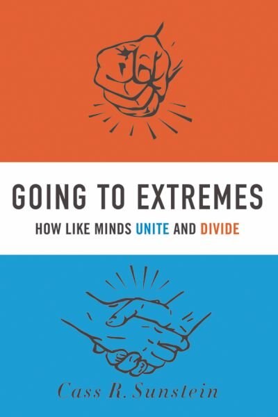 Going to Extremes by Cass R. Sunstein, Hardcover | Indigo Chapters