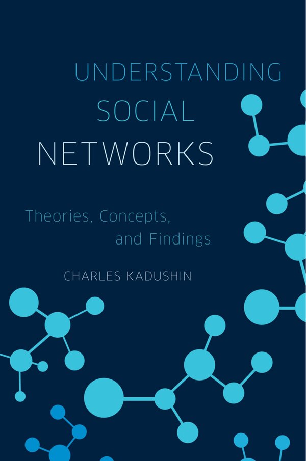 Understanding Social Networks by Charles Kadushin, Paperback | Indigo Chapters