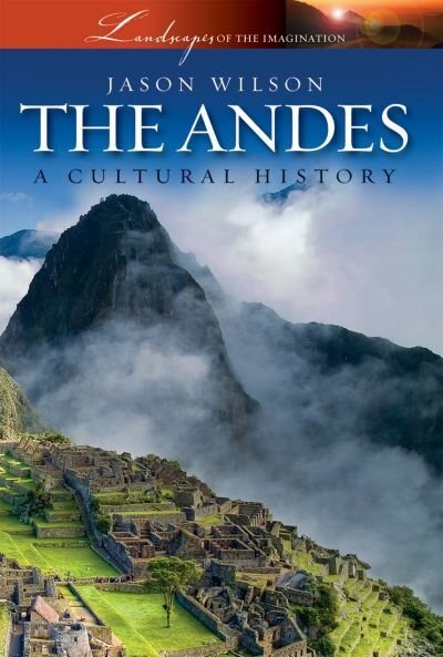 Andes by Jason Wilson, Paperback | Indigo Chapters