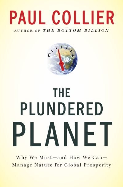 The Plundered Planet by Paul Collier, Hardcover | Indigo Chapters