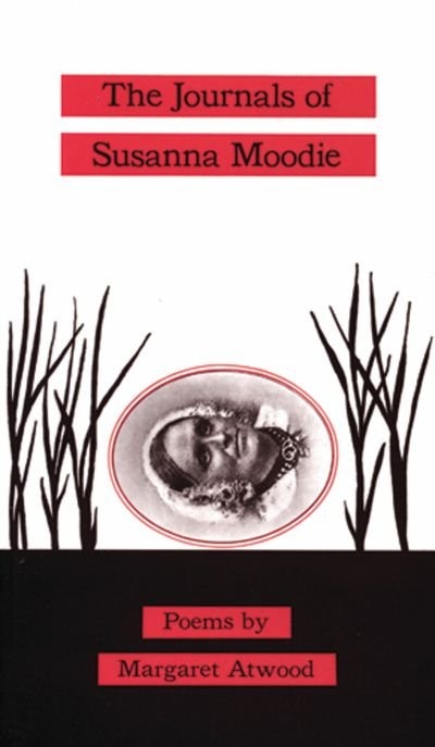 The Journals of Susanna Moodie, Paperback | Indigo Chapters