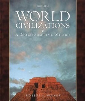 World Civilizations by Robert Walker, Hardcover | Indigo Chapters