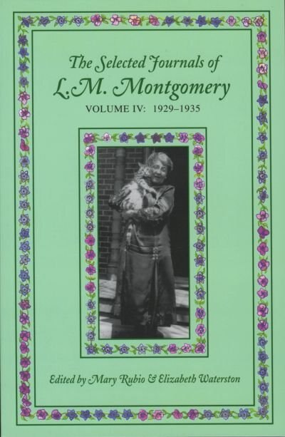 The Selected Journals of L.M. Montgomery Volume IV:1929-1935 by Mary Rubio, Paperback | Indigo Chapters