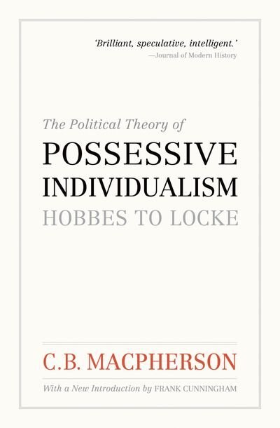 The Political Theory of Possessive Individualism by C. B. Macpherson, Paperback | Indigo Chapters