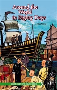 Oxford Progressive English Readers New Edition: Level 3 (3 100 headwords) Around the World in Eighty Days by JULES VERNE, Paperback