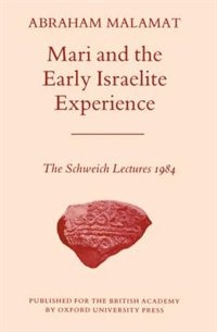 Mari and the Early Israelite Experience by Abraham Malamat, Paperback | Indigo Chapters