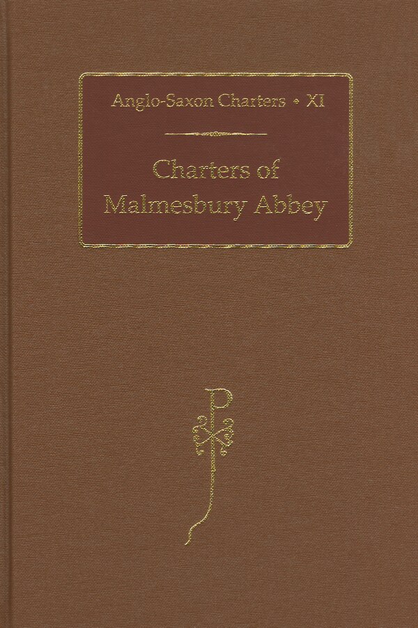 Charters Of Malmesbury Abbey by S. E. Kelly, Hardcover | Indigo Chapters
