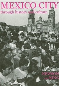 Mexico City through History and Culture by Linda A. Newson, Hardcover | Indigo Chapters