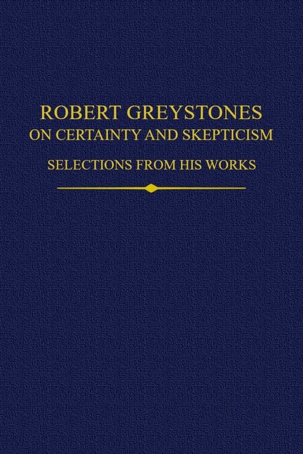 Robert Greystones on Certainty and Skepticism by Robert Andrews, Hardcover | Indigo Chapters