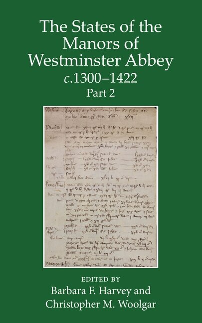 The States of the Manors of Westminster Abbey c.1300 to 1422 Part 2 by Barbara Harvey, Hardcover | Indigo Chapters