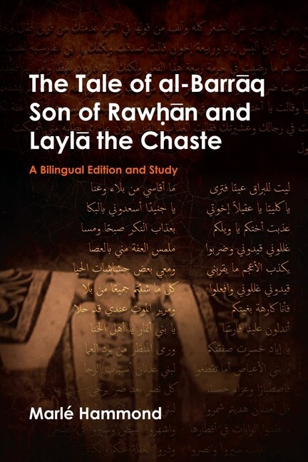 The Tale of al-Barrāq Son of Rawḥān and Laylā the Chaste by Marl� Hammond, Hardcover | Indigo Chapters