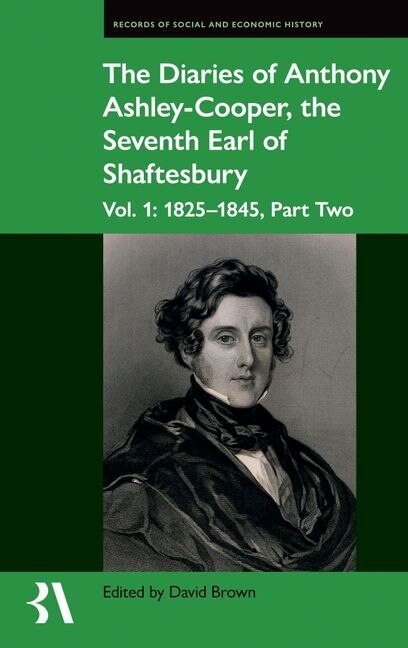 The Diaries of Anthony Ashley-Cooper the Seventh Earl of Shaftesbury by David Brown, Hardcover | Indigo Chapters