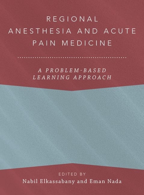 Regional Anesthesia and Acute Pain Medicine by Nabil Elkassabany, Hardcover | Indigo Chapters