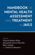 Handbook of Mental Health Assessment and Treatment in Jails by Virginia Barber-Rioja, Hardcover | Indigo Chapters