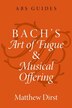 Bachs Art of Fugue and Musical Offering by Matthew Dirst, Paperback | Indigo Chapters