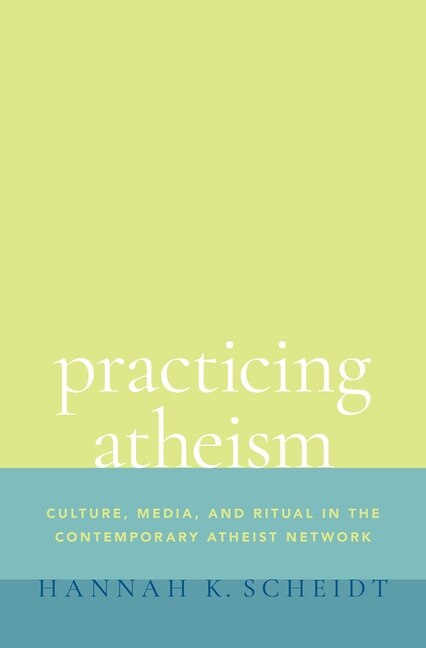 Practicing Atheism by Hannah K. Scheidt, Hardcover | Indigo Chapters