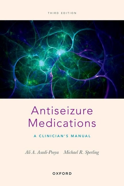 Antiseizure Medications by Ali A. Asadi-Pooya, Paperback | Indigo Chapters