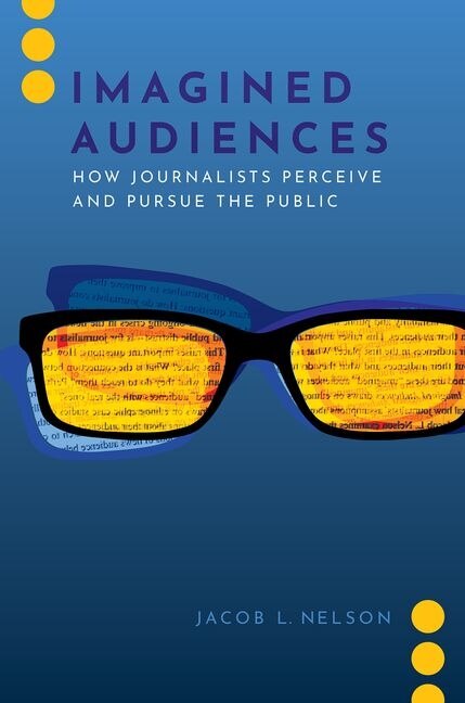 Imagined Audiences by Jacob L. Nelson, Paperback | Indigo Chapters