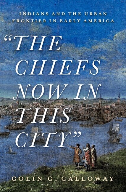 The Chiefs Now in This City by Colin Calloway, Hardcover | Indigo Chapters