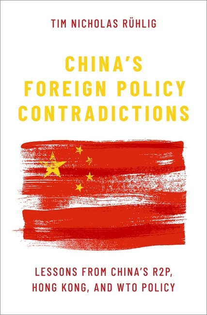 China's Foreign Policy Contradictions by Tim Ruhlig, Hardcover | Indigo Chapters