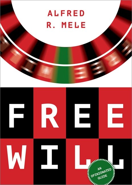 Free Will by Alfred R. Mele, Hardcover | Indigo Chapters