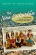 The New Suburbia by Becky M. Nicolaides, Hardcover | Indigo Chapters