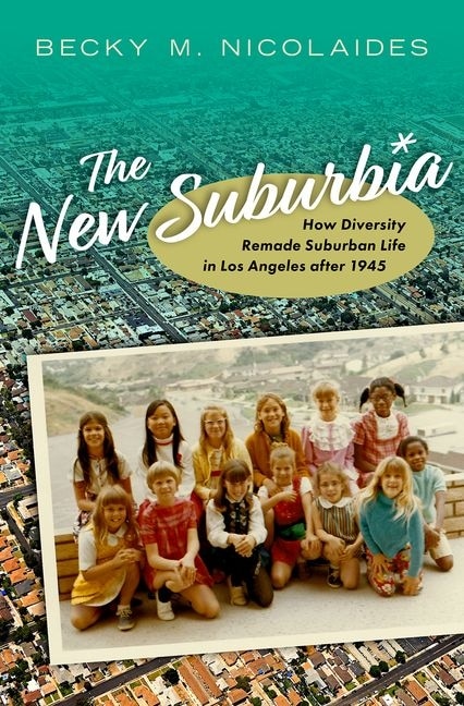 The New Suburbia by Becky M. Nicolaides, Hardcover | Indigo Chapters